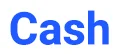 Cash